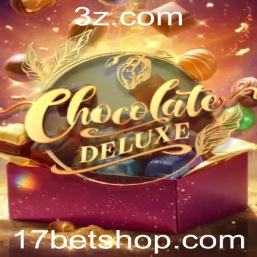 17bet shop | Descubra o Mundo Fascinante de ChocolateDeluxe: Um Jogo de Aventuras e Estratégias