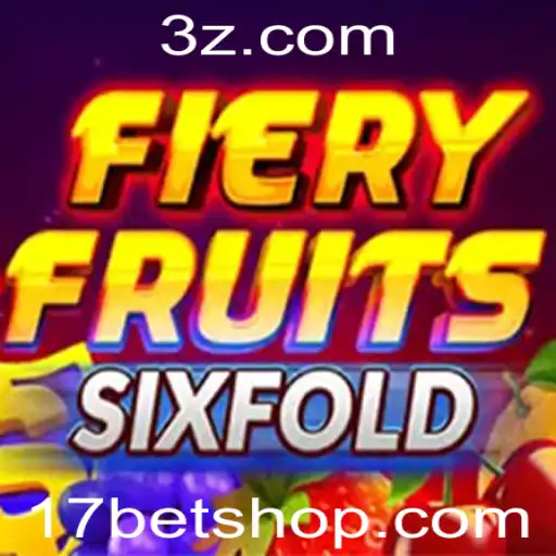 17bet shop | FieryFruitsSixFold: Uma Nova Sensação no 17bet Shop
