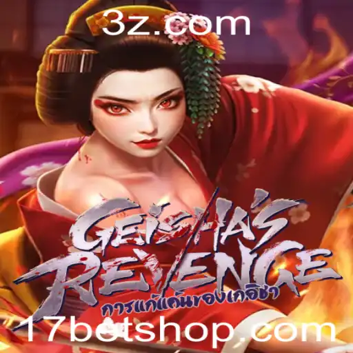 17bet shop | Descubra o Fascinante Mundo de GeishasRevenge no 17bet Shop