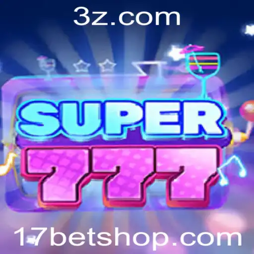 17bet shop | Super777: A Reimaginada Experiência de Jogo no 17bet Shop